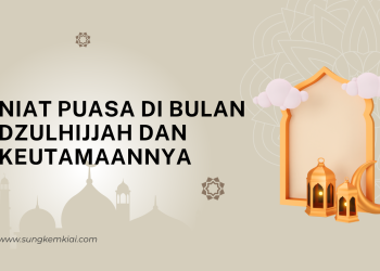 Niat Puasa di Bulan Dzulhijjah dan Keutamaannya