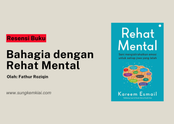 Rehat Mental: Seni mengistirahatkan Emosi untuk Setiap Jiwa yang Lelah