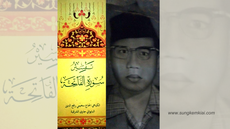 Tafsir Al Fatihah KH. Suhaimi Rafiuddin, Jejak Intelektual Rais Tsani PCNU Banyuwangi