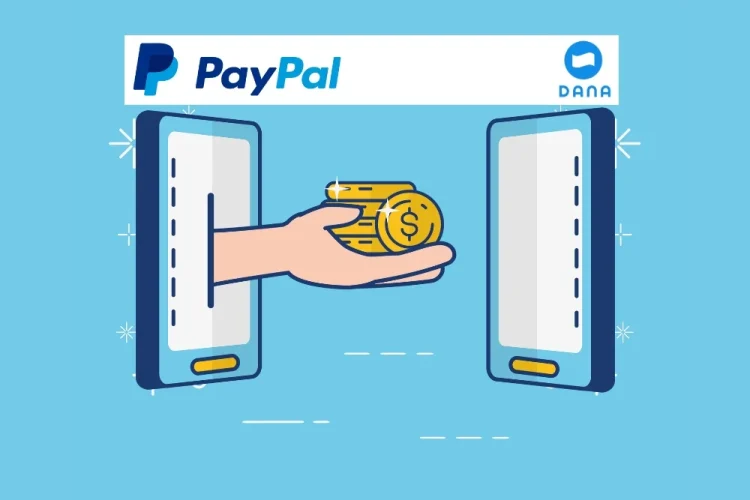 Cara Transfer Saldo PayPal ke DANA dengan Mudah dan Cepat