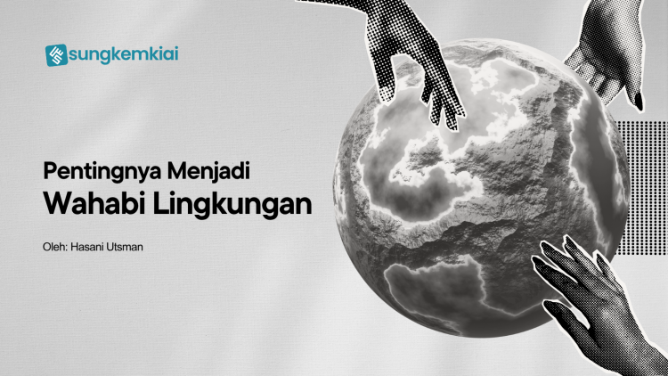 Pentingnya Menjadi Wahabi Lingkungan