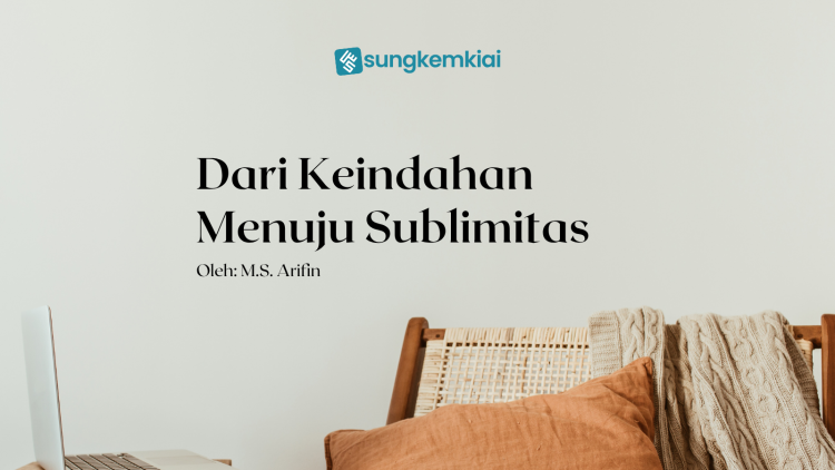 Dari Keindahan Menuju Sublimitas